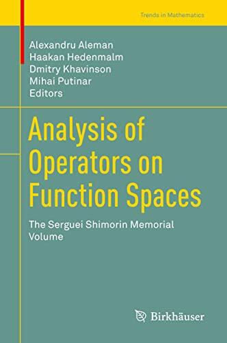 Analysis of Operators on Function Spaces: The Serguei Shimorin Memorial Volume