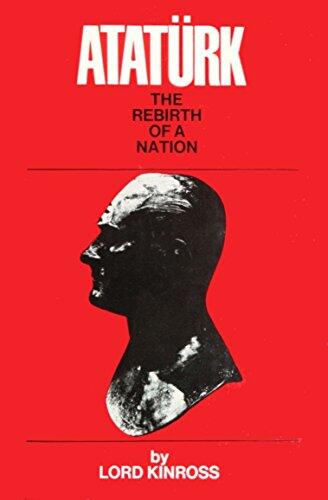 Ataturk: The Rebirth of a Nation