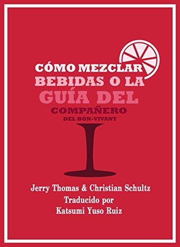 Cómo Mezclar Bebidas, o La Guía del Compañero del Bon-Vivant