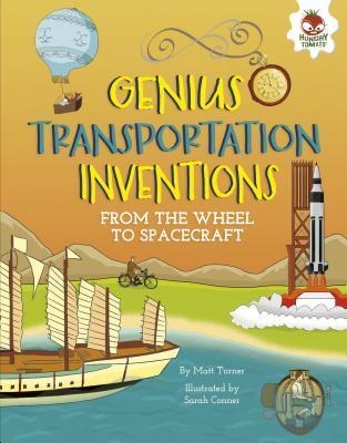Genius Transportation Inventions: From the Wheel to Spacecraft