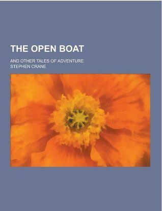 The Open Boat; And Other Tales of Adventure