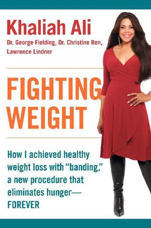 Fighting Weight: How I Achieved Healthy Weight Loss with Banding, a New Procedure That Eliminates Hunger Forever