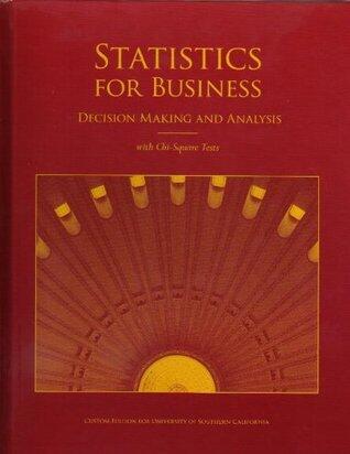 Statistics for Business Decision Making and Analysis with Chi-Square Tests