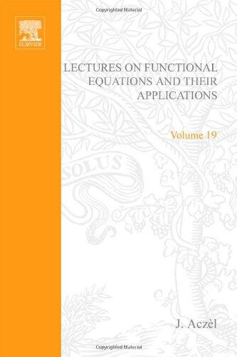 Lectures on functional equations and their applications, Volume 19