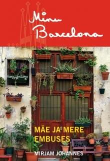 Minu Barcelona. Mäe ja mere embuses
