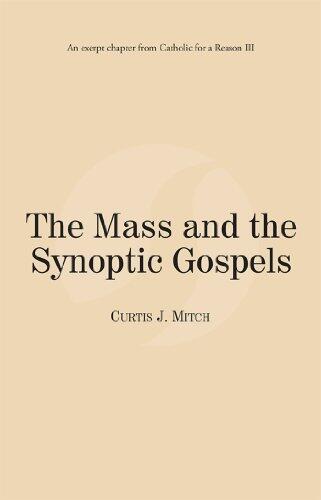 The Mass and the Synoptic Gospels: Catholic for a Reason III