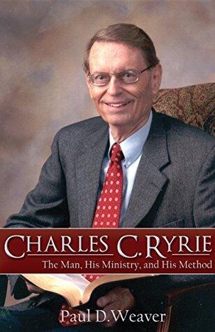 Charles C. Ryrie: The Man, His Ministry and His Method