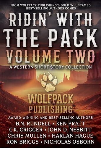 Ridin' with the Pack Volume Two: A Western Short Story Collection