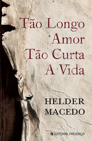 Tão Longo Amor, Tão Curta a Vida