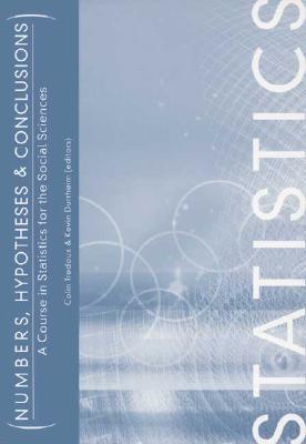 Numbers, Hypotheses and Conclusions: A Course in Statistics for the Social Sciences