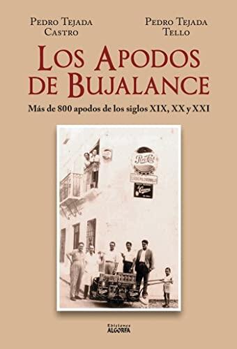 LOS APODOS DE BUJALANCE Más de 800 apodos de los siglos XIX, XX y XXI