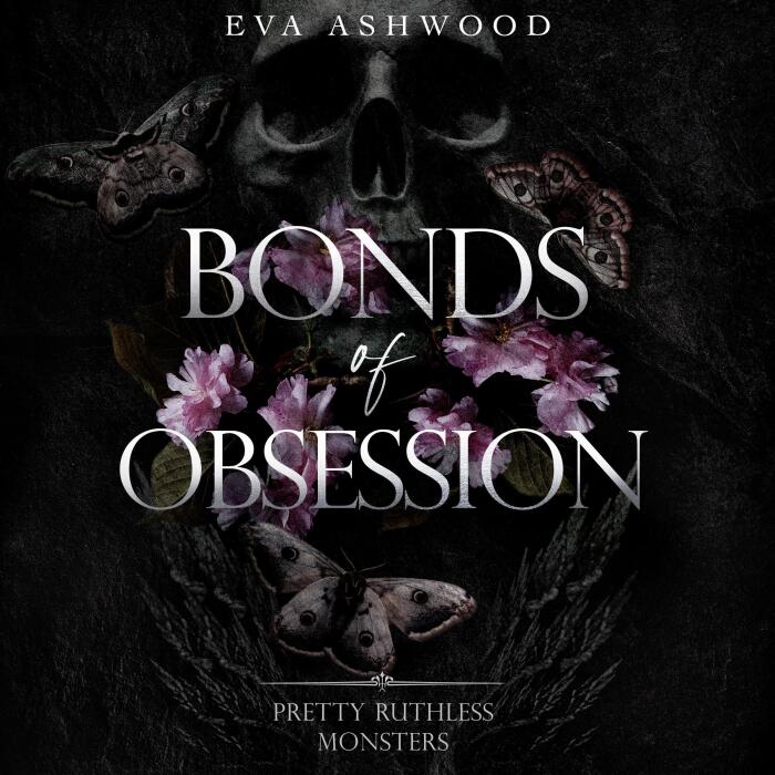 Bonds of Obsession: Pretty Ruthless Monsters, Book 3