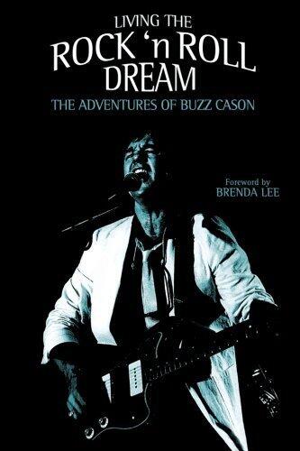 The Adventures of Buzz Cason: Living the Rock'N'Roll Dream: The Adventures of Buzz Cason