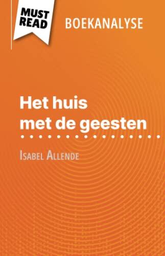 Het Huis Met de Geesten van Isabel Allende (Boekanalyse): Volledige Analyse en Gedetailleerde Samenvatting van het Werk