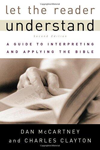 Let the Reader Understand: A Guide to Interpreting and Applying the Bible
