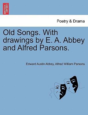 Old Songs: With Drawings