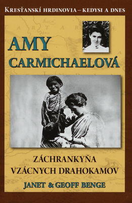 Amy Carmichaelová: Záchrankyňa vzácnych drahokamov