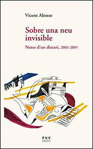Sobre una neu invisible: Notes d'un dietari, 2003-2005