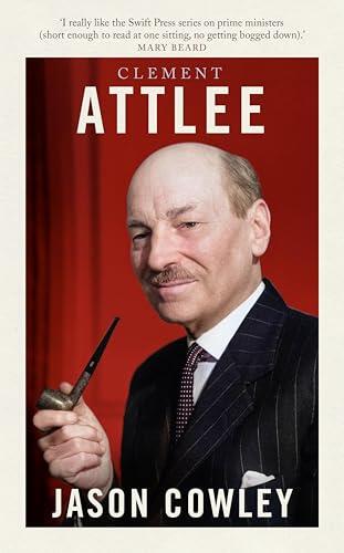 Clement Attlee: The Prime Ministers Series