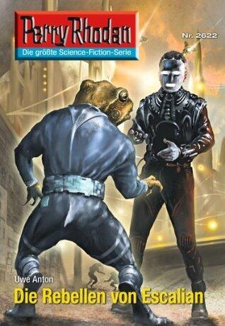 Perry Rhodan 2622: Die Rebellen von Escalian: Perry Rhodan-Zyklus "Neuroversum" (Perry Rhodan-Die Gröβte Science- Fiction- Serie)