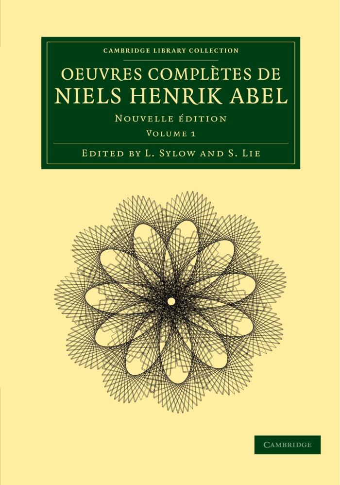 Oeuvres Completes de Niels Henrik Abel: Nouvelle Edition: Nouvelle édition: Volume 1