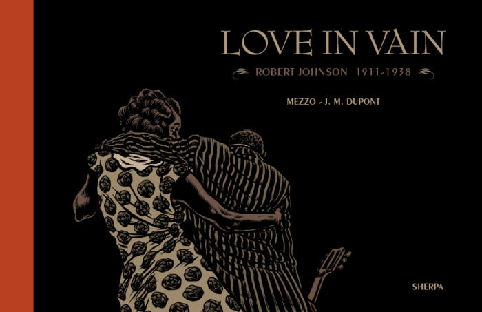 Love in vain - Robert Johnson 1911-1938
