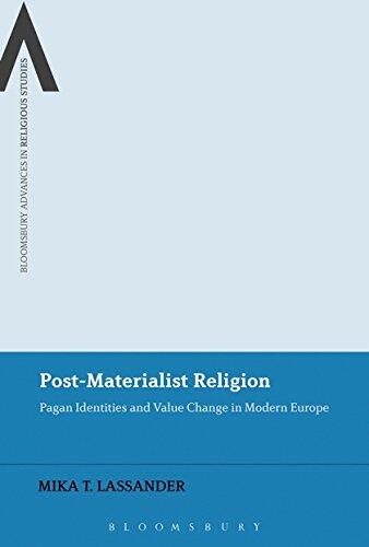 Post-Materialist Religion: Pagan Identities and Value Change in Modern Europe