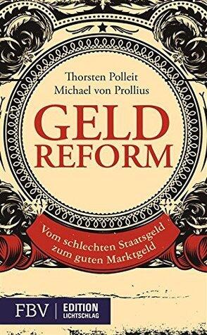 Geldreform: Vom schlechten Staatsgeld zum guten Marktgeld