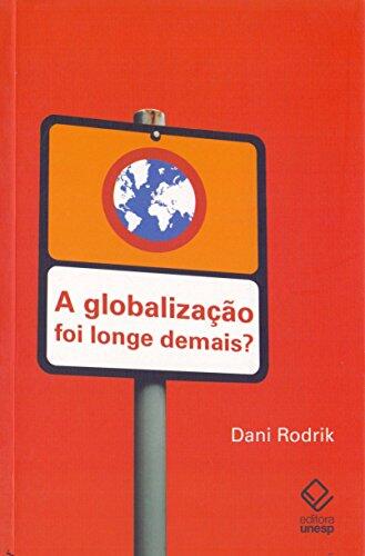 A Globalização Foi Longe Demais?