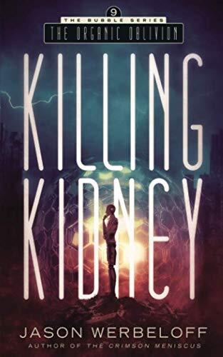 Killing Kidney: The Organic Oblivion