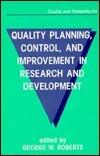 Quality Planning, Control, and Improvement in Research and Development