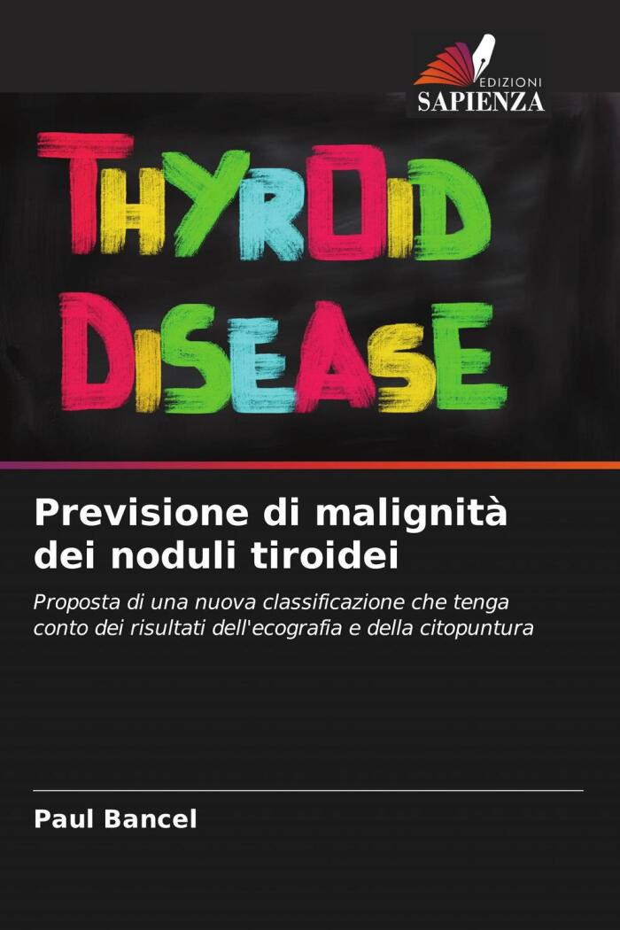 Previsione di Malignità dei Noduli Tiroidei: Proposta di una Nuova Classificazione