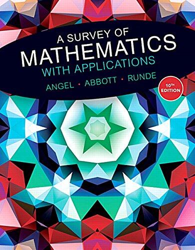 A Survey of Mathematics with Applications (10th Edition)