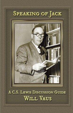 Speaking of Jack: A C. S. Lewis Discussion Guide