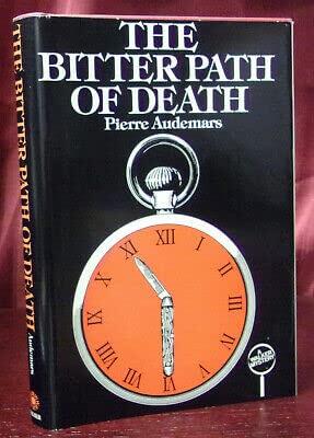 Rare Pierre Audemars THE BITTER PATH OF DEATH First US edition 1982 Monsieur Pinaud [Hardcover] Pierre Audemars