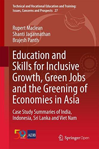 Education and Skills for Inclusive Growth, Green Jobs and the Greening of Economies in Asia: Case Study Summaries of India, Indonesia, Sri Lanka and Viet ... Issues, Concerns and Prospects Book 27)