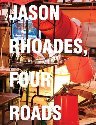 Jason Rhoades: Four Roads
