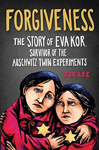 Forgiveness: The Story of Eva Kor, Survivor of the Auschwitz Twin Experiments