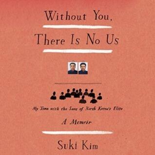 Without You, There Is No Us: My Time with the Sons of North Korea's Elite