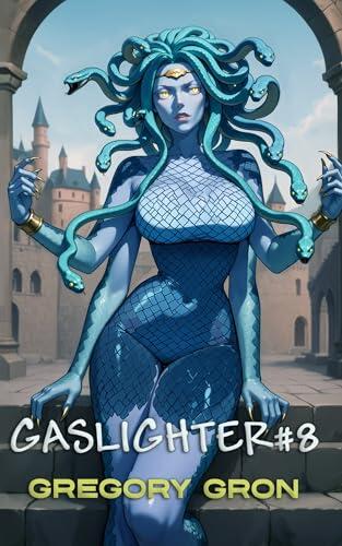 The Gaslighter: Book 8: A Progression Portal Fantasy Series