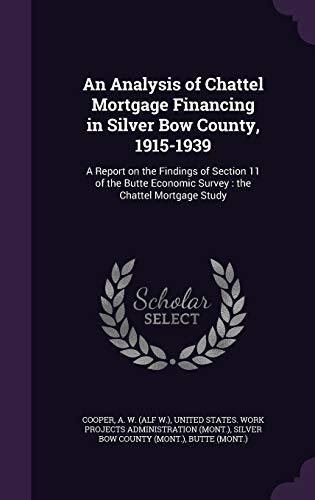 An Analysis of Chattel Mortgage Financing in Silver Bow County, 1915-1939: A Report on the Findings of Section 11 of the Butte Economic Survey : the Chattel Mortgage Study