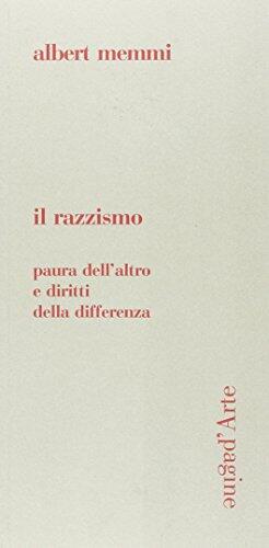 Il Razzismo: Paura dell'Altro e Diritti della Differenza