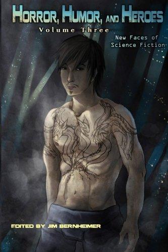 Horror, Humor, and Heroes (Volume 3): New Faces of Science Fiction