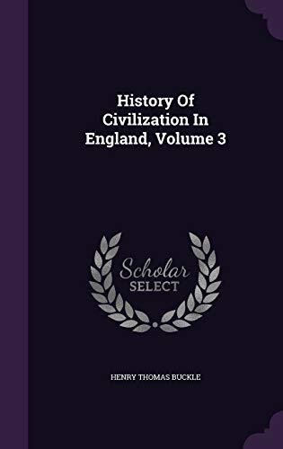 History Of Civilization In England, Volume 3