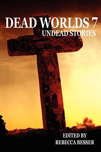 Dead Worlds: Undead Stories (Volume 7)