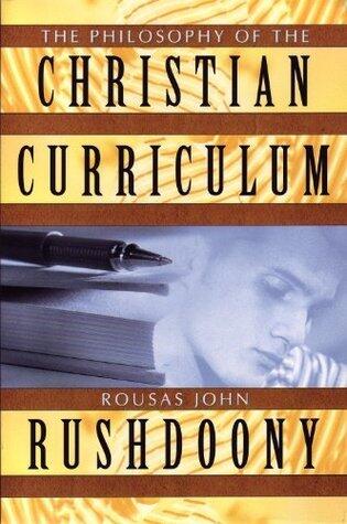 The Philosophy of the Christian Curriculum