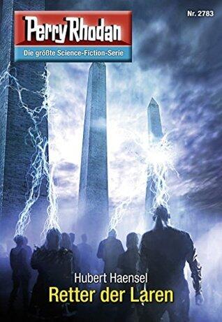 Perry Rhodan 2783: Retter der Laren: Zyklus "Das Atopische Tribunal"