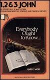 Beacon Small-Group Bible Studies, I, II and III John: Everybody Ought to Know