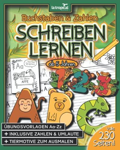 Buchstaben und Zahlen schreiben ab 5 Jahren: Mein großes ABC der Tiere + Die wilden Zahlen-Tiere von 1-10. Der Übungsblock mit 230 Seiten für den ... Vorschule und Grundschule)