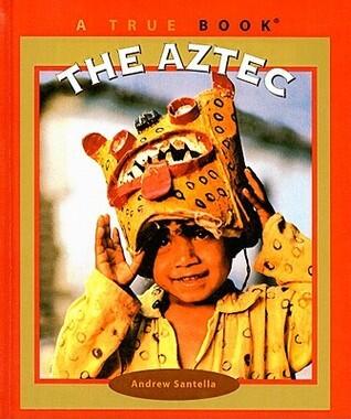 The Aztec (True Books: American Indians